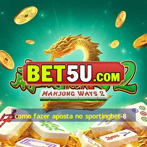 como fazer aposta no sportingbet